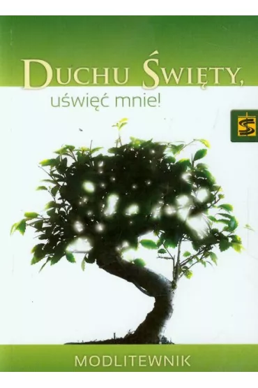 Duchu �wi�ty u�wi�� mnie! Modlitewnik