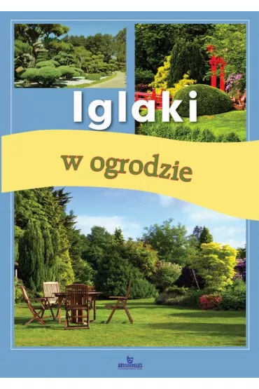 Iglaki w ogrodzie - Jadwiga Wilder