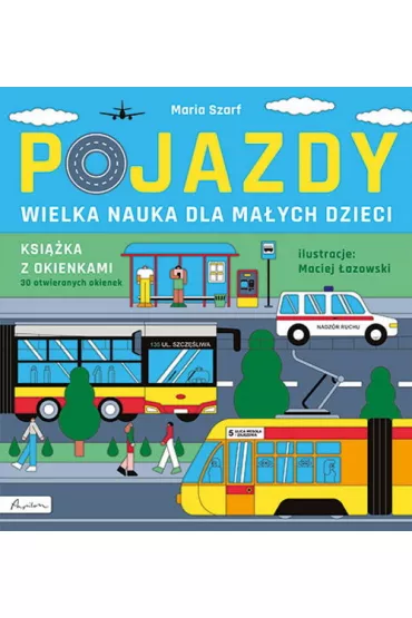 Wielka nauka dla ma�ych dzieci. Pojazdy. Ksi��ka z okienkami - Maria Szarf