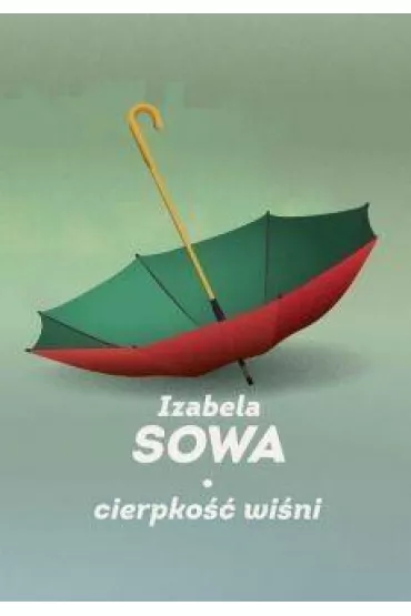 Cierpko�� wi�ni - Izabela Sowa