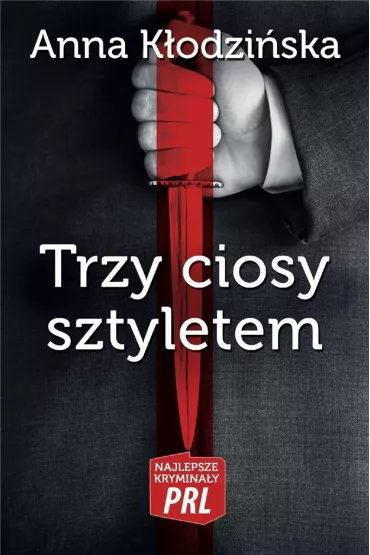 Trzy ciosy sztyletem - Anna K�odzi�ska