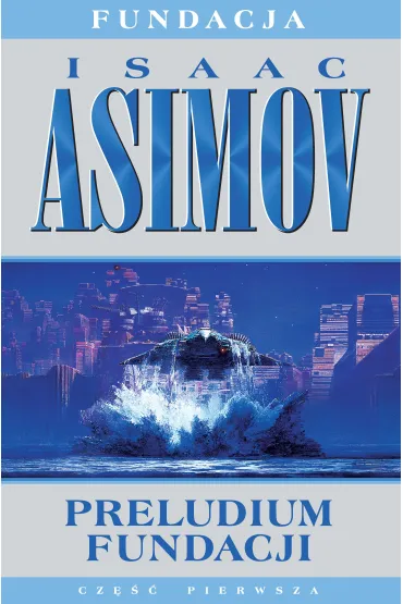 Preludium fundacji. Fundacja. Tom 1 - Isaac Asimov