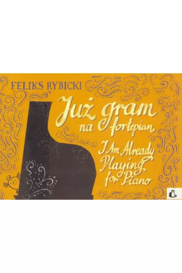 Ju� gram na fortepian - Feliks Rybicki
