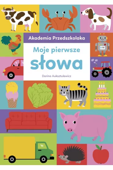 Akademia Przedszkolaka. Moje pierwsze s�owa - Dorina Auksztulewicz