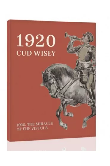 1920. Cud Wis�y. 1920. The Miracle o the Vistula - Piotr  Wilkosz, Rafa�  Quirini-Pop�awski
