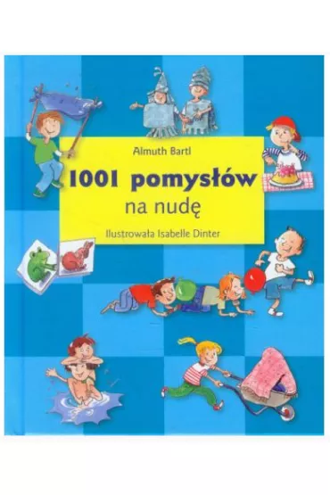 1001 pomys��w na nud� - Bartl Almuth
