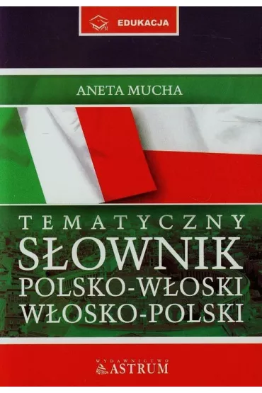 S�ownik tematyczny polsko-w�oski, w�osko-polski (+ CD) - Aneta Mucha