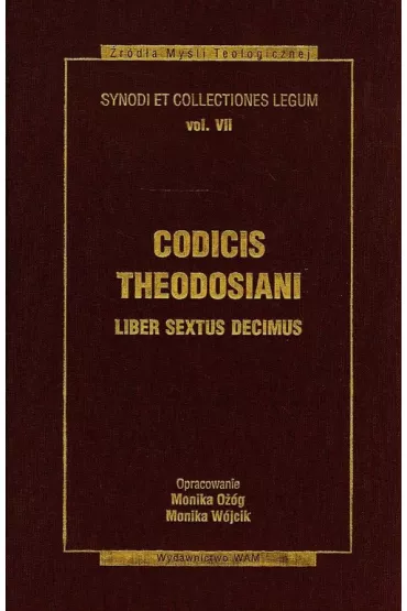Codicis Theodosiani Liber Sextus Decimus - Monika O��g, Monika W�jcik
