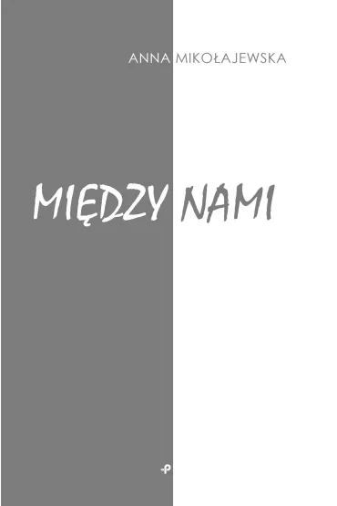 Mi�dzy nami - Anna  Miko�ajewska