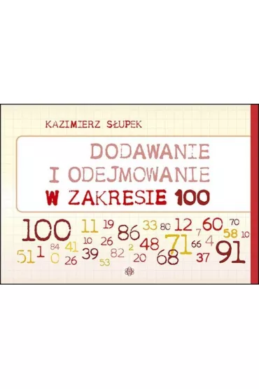Dodawanie i odejmowanie w zakresie 100 - Kazimierz S�upek