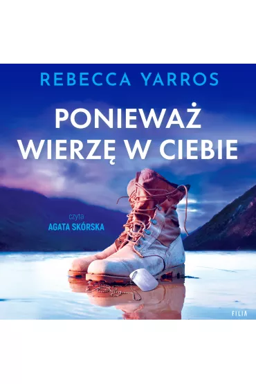 Audiobook Poniewa wierz w ciebie mp3 - Rebecca Yarros
