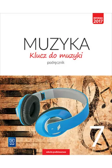 Klucz do muzyki. Podr�cznik. Klasa 7. Szko�a podstawowa - Agnieszka So�tysik, Katarzyna Jak�bczak-Dr��ek, W�odzimierz So�tysik