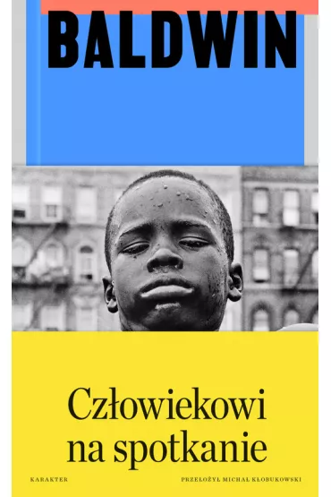Cz�owiekowi na spotkanie - James Baldwin