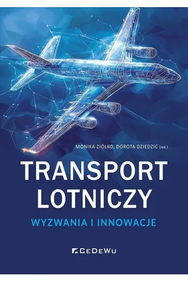 Transport lotniczy - wyzwania i innowacje - Dorota  Dziedzic, Monika  Zi�ko