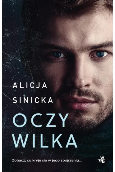 Oczy wilka. Tom 1 - Alicja Sinicka