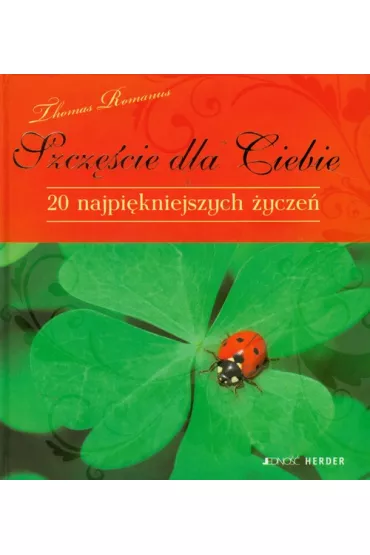 Szcz�cie dla Ciebie. 20 najpi�kniejszych �ycze� - Thomas Romanus