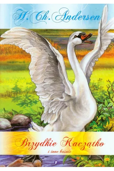 Brzydkie kacz�tko i inne ba�nie - Hans Christian Andersen