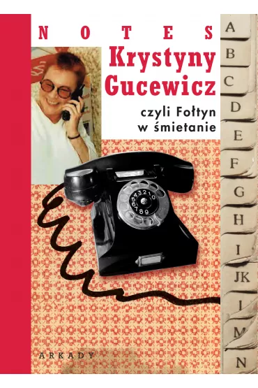Notes Krystyny Gucewicz czyli Fotyn w �mietanie - Krystyna Gucewicz