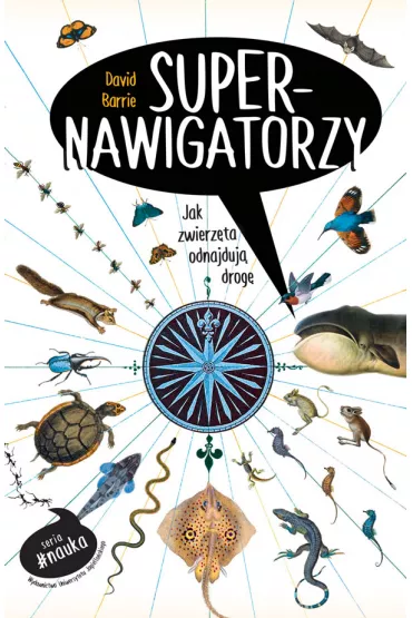 Supernawigatorzy. Jak zwierz�ta odnajduj� drog� - Barrie David