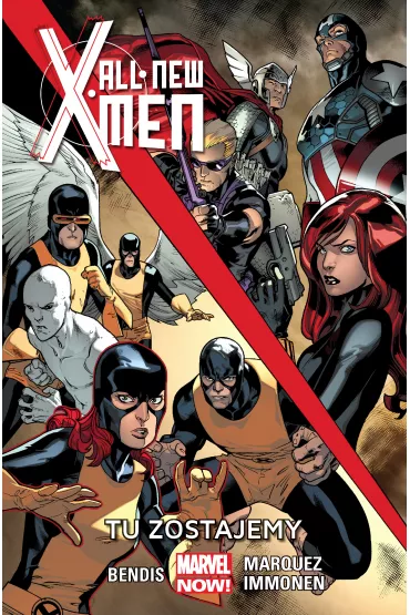 Marvel Now Tu zostajemy. All-New X-Men. Tom 2 - Brian Michael Bendis