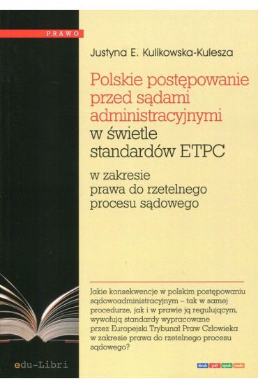 Polskie postępowanie przed sądami administracyjnymi w świetle standardów ETPC