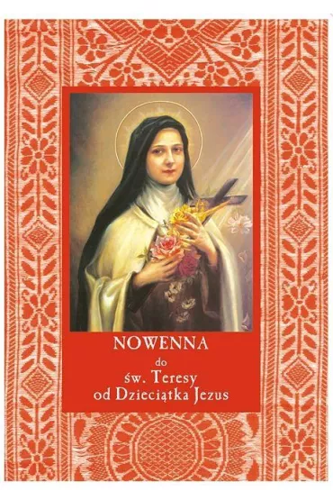 Nowenna do �w. Teresy od Dzieci�tka Jezus