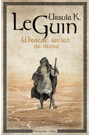 Wraca� wci�� do domu - Ursula Kroeber Le Guin