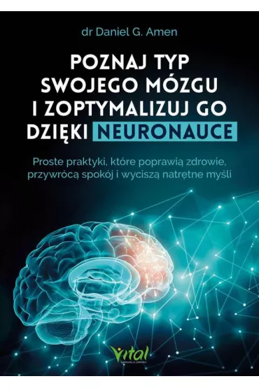 eBook Poznaj typ swojego mzgu i zoptymalizuj go dziki neuronauce pdf mobi epub - Daniel G. Amen