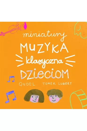Miniatury. Muzyka klasyczna dzieciom (CD)
