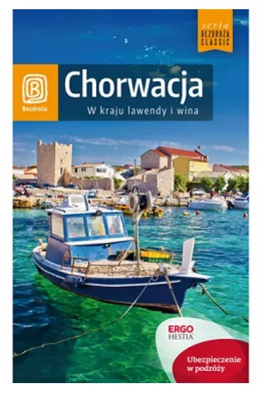 Przewodnik. Chorwacja. W kraju lawendy i wina