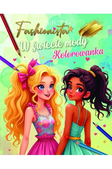 Fashionista. W �wiecie mody. Kolorowanka