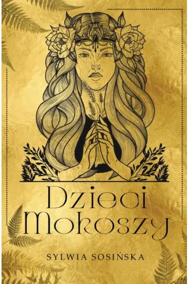 Dzieci Mokoszy (barwione brzegi) - Sylwia Sosi�ska