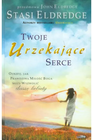 Twoje urzekaj�ce serce TW - John Eldredge, Stasi Eldredge