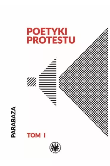 Poetyki protestu - Danuta Ulicka, Dariusz G�rski, Adam Dziadek, Mons Kallentoft, Katarzyna Bielawska-Drzewek, Magdalena Orczykowska
