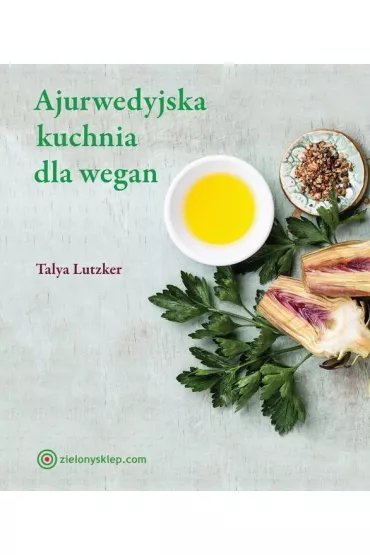 Ajurwedyjska kuchnia dla wegan - Talya Lutzker