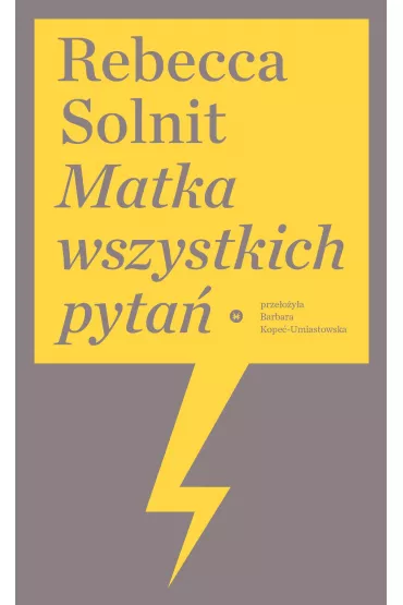 Matka wszystkich pyta� - Rebecca Solnit