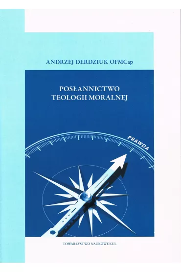 Pos�annictwo teologii moralnej - Andrzej Derdziuk