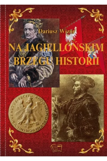 Na jagielo�skim brzegu historii - Dariusz Wizor