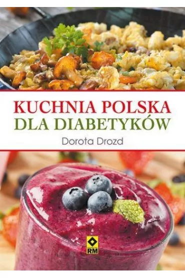 Kuchnia polska dla diabetykw - Dorota Drozd