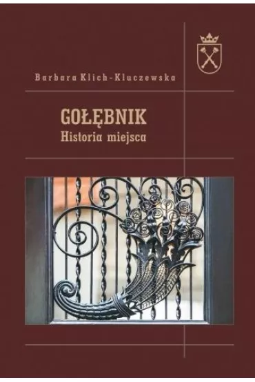 Go��bnik. Historia miejsca - Barbara Klich-Kluczewska