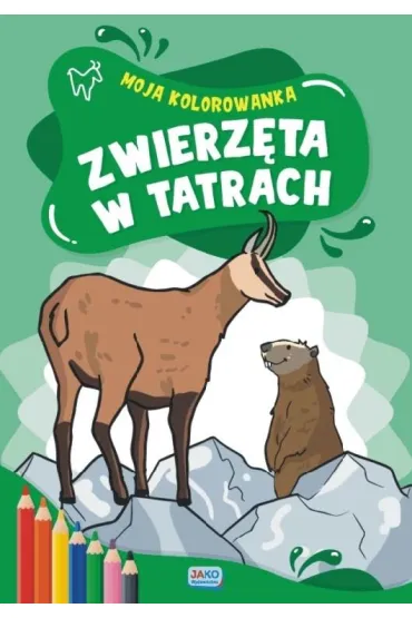 Moja kolorowanka. Zwierz�ta w Tatrach