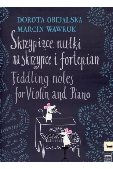 Skrzypice nutki na skrzypce i fortepian +CD - Dorota Obijalska, Marcin Wawruk
