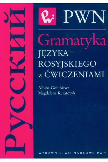 Gramatyka j�zyka rosyjskiego z �wiczeniami - Albina Go�ubiewa, Magdalena Kuratczyk