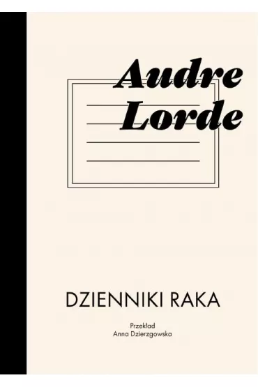 Dzienniki raka - Audre Lorde