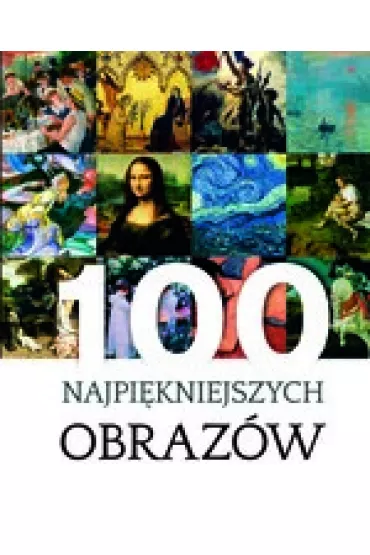 100 najpi�kniejszych obraz�w % - Justyna Weronika �ab�d�