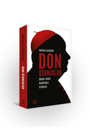 Don Stanislao. Druga twarz kardyna�a Dziwisza - Marcin Gutowski