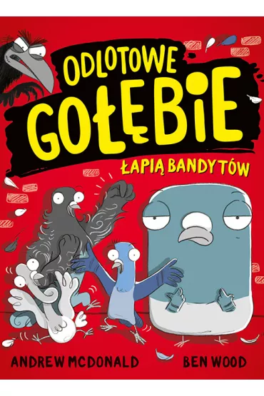 Odlotowe go��bie �api� bandyt�w - Andrew McDonald, Ben  Wood