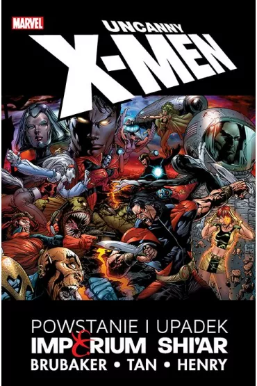 Marvel Classic Powstanie i upadek Imperium Shi`ar. Uncanny X-Men - Ed Brubaker, Billy  Tan, Clayton Henry