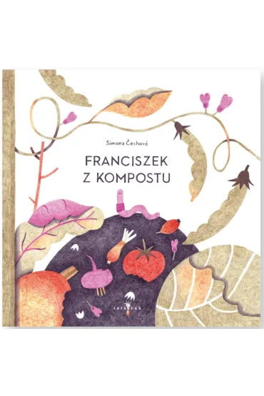 Franciszek z kompostu - Simona Cechova