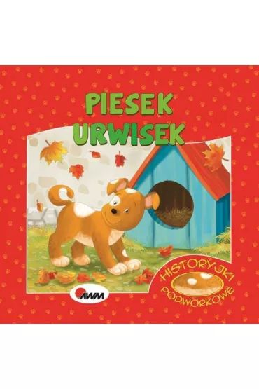 Historyjki podw�rkowe. Piesek Urwisek - Miros�awa Kwieci�ska